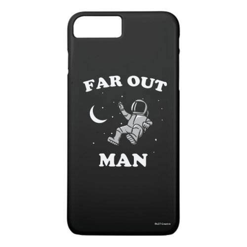 Far Out Man iPhone 8 Plus7 Plus Case