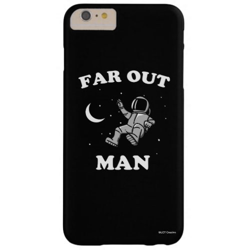 Far Out Man Barely There iPhone 6 Plus Case