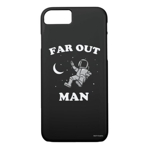 Far Out Man iPhone 87 Case