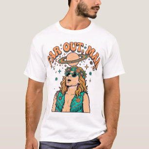 Far Out Man Hippie T-Shirt