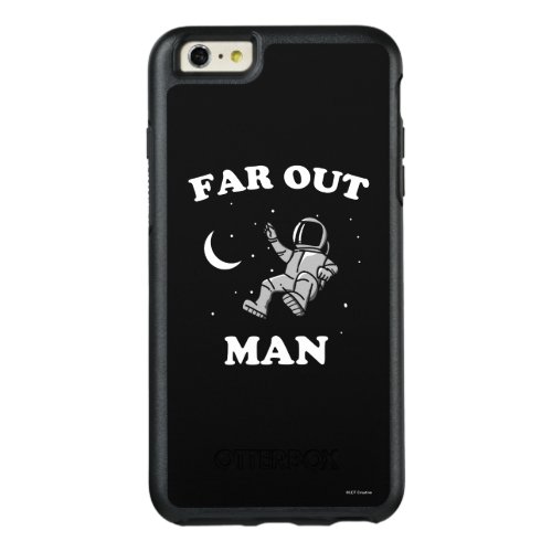 Far Out Man OtterBox iPhone 66s Plus Case