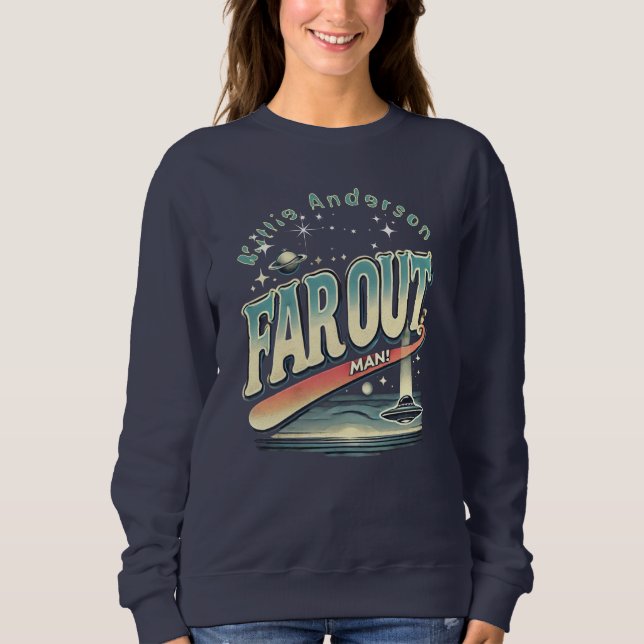 Far Out Man Retro 60’s Slogan Personalized  Sweatshirt (Front)