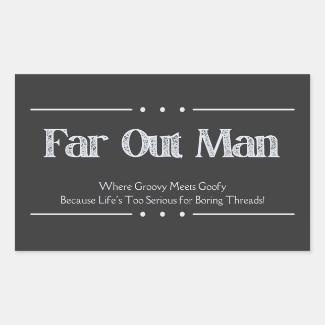 Far Out, Man Typography Quote Tee  Rectangular Sticker (Front)