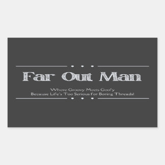 Far Out, Man Typography Quote Tee Rectangular Sticker