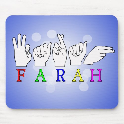 FARAH  NAME ASL FINGER SPELLED MOUSE PAD