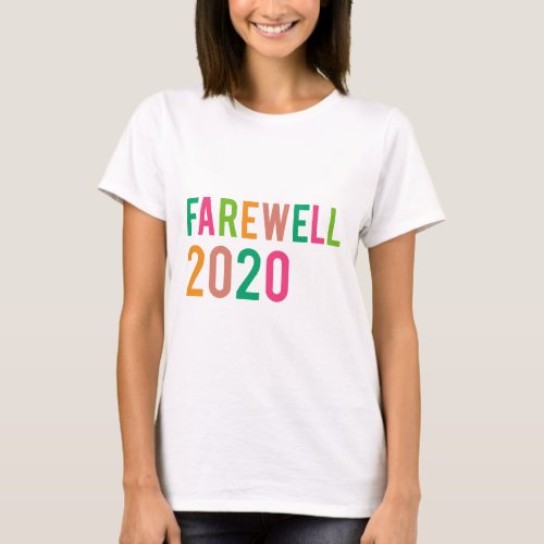 Farewell 2020 New Year Colorful Typography Modern T_Shirt