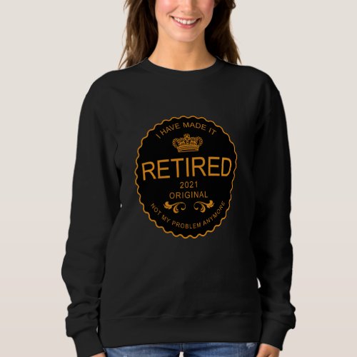 Farewell  Retirement Retired 2021 Sweatshirt