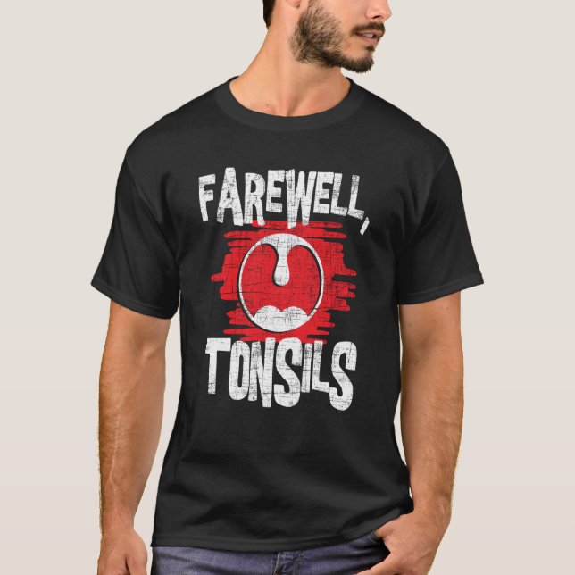 Farewell Tonsils  Tonsillectomy Tonsil Removal Pos T-Shirt (Front)