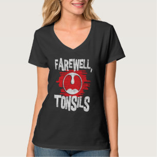 Farewell Tonsils  Tonsillectomy Tonsil Removal Pos T-Shirt