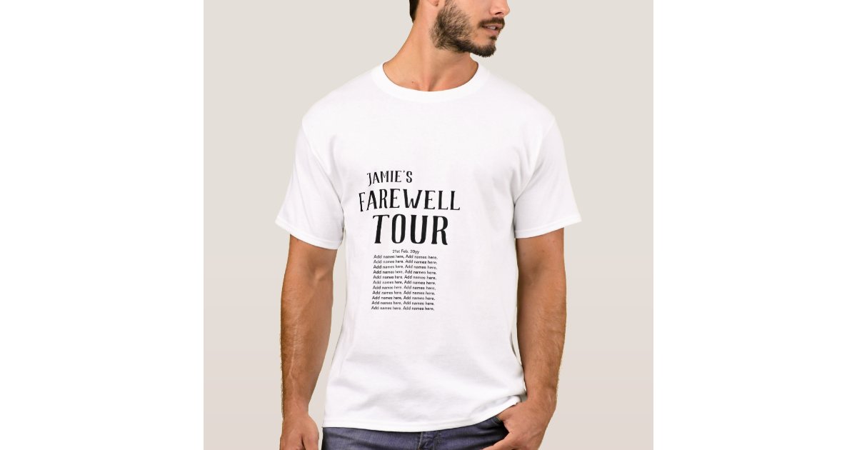 Farewell Tour Tshirt - ADD NAMES and Date | Zazzle