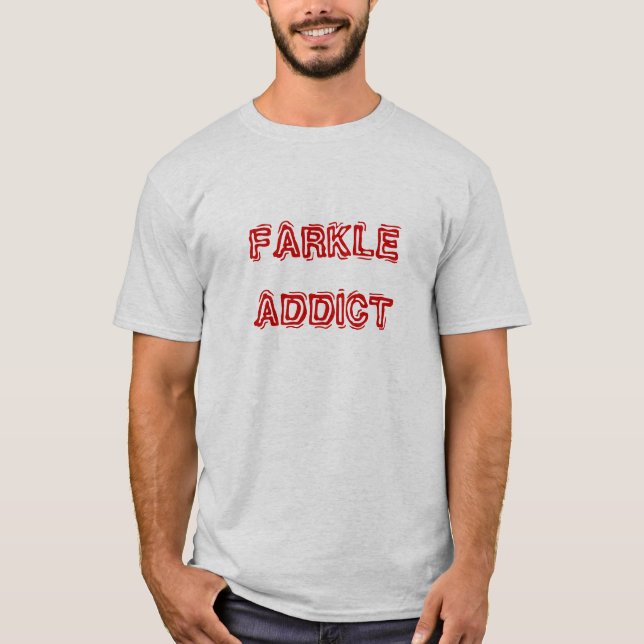 FARKLE ADDICT T-Shirt (Front)