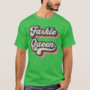 Farkle Queen Vintage Farkle Dice Game Womens gift T-Shirt