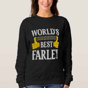 Farley Surname Team Family Last Name World's Best Sweatshirt