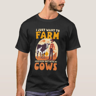 Farm And Hang With Cows Cow Farmer T-Shirt