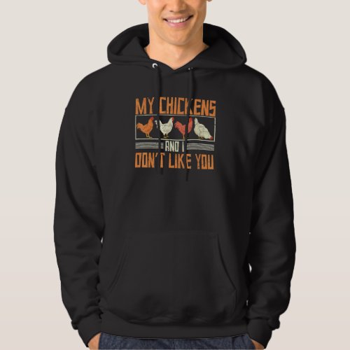 Farm Animal My Chickens And I Dont Like You  Chick Hoodie