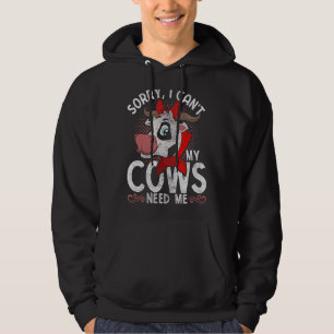 Farm Animal Sorry I Cant My Cows Need Me Cow Hoodie