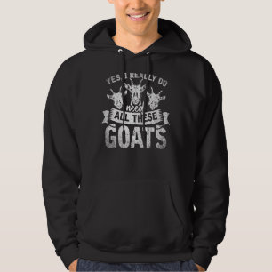 Farm Animal Yes I Really Do Need All These Goats Hoodie