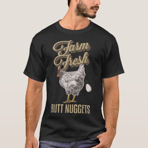 Farm Fresh Butt Nuggets Chicken Farmer Chicken  T_Shirt