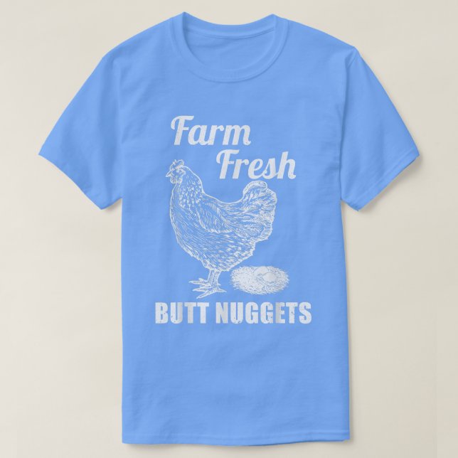 Farm Fresh Butt Nuggets Farmer Chicken Farm  T-Shirt (Design Front)