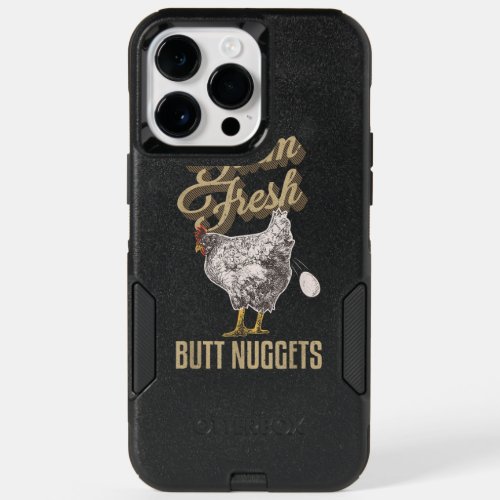 Farm Fresh Butt Nuggets Funny Chicken Farmer Chick OtterBox iPhone 14 Pro Max Case