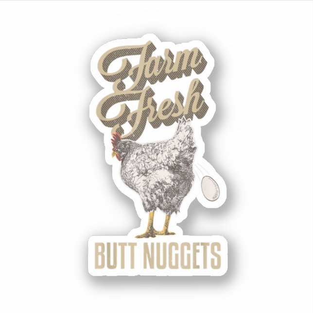 Farm Fresh Butt Nuggets Funny Chicken Farmer Chick Sticker (Front)