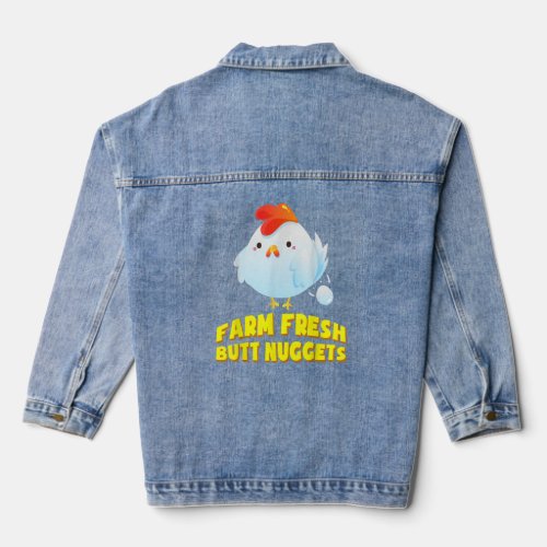 Farm Fresh Butt Nuggets _ Funny Chicken Gifts  Denim Jacket