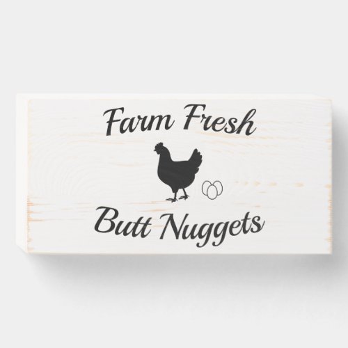 Farm Fresh Butt Nuggets Wooden Box Sign