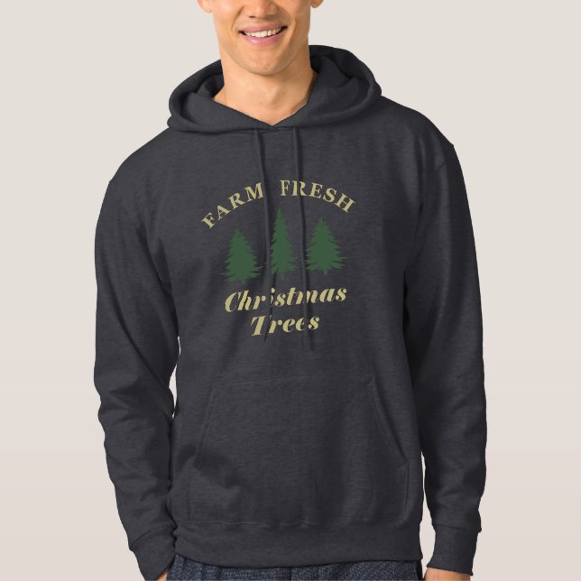 Farm fresh Christmas pine trees Hoodie (Front)