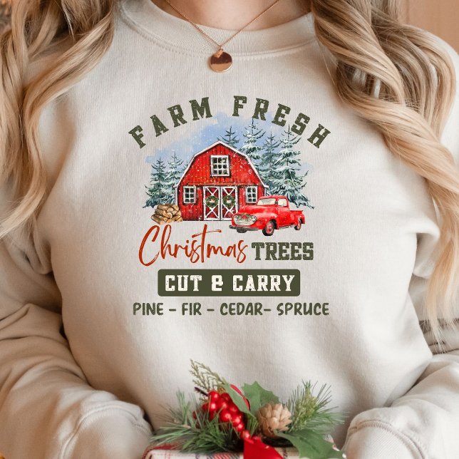 Farm Fresh Christmas Trees T-Shirt Sweatshirt (Creator Uploaded)