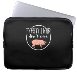 Farm Hair Don&#39;t Care Farming Pig Lovers Laptop Sleeve