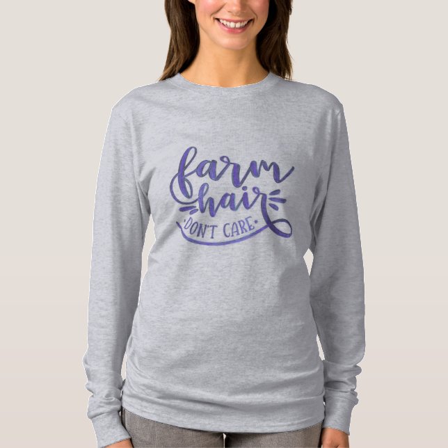 Farm Hair Dont Care Long Sleeve Tee (Front)