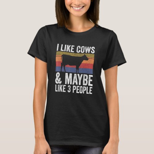 Farm I Like Cows And Maybe Like 3 People T_Shirt