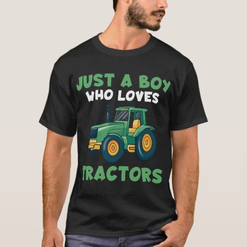 Farm Life Just A Boy Who Loves Tractors T_Shirt