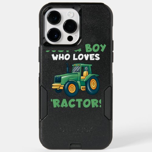  Farm Lifestyle Just A Boy Who Loves Tractors OtterBox iPhone 14 Pro Max Case