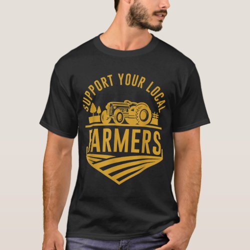 Farm Local Food Patriotic Farming Idea Farmer  T_Shirt