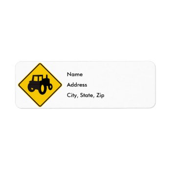 Farm Machinery Traffic Highway Sign Label by wesleyowns at Zazzle