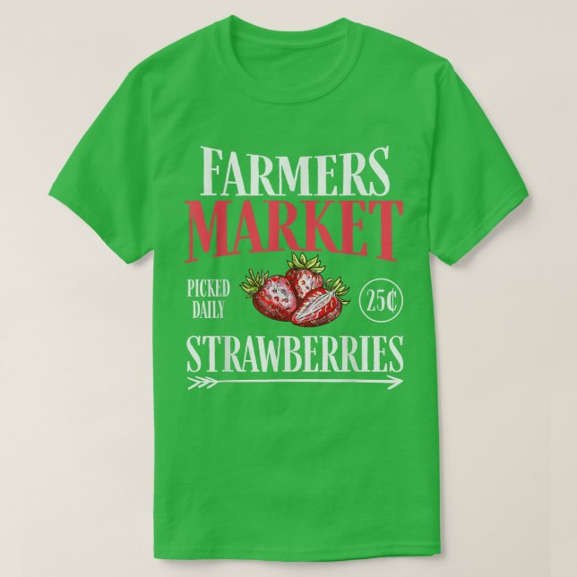 Farm Market Garden Strawberry Farmers Delicious Fr T-Shirt (Design Front)