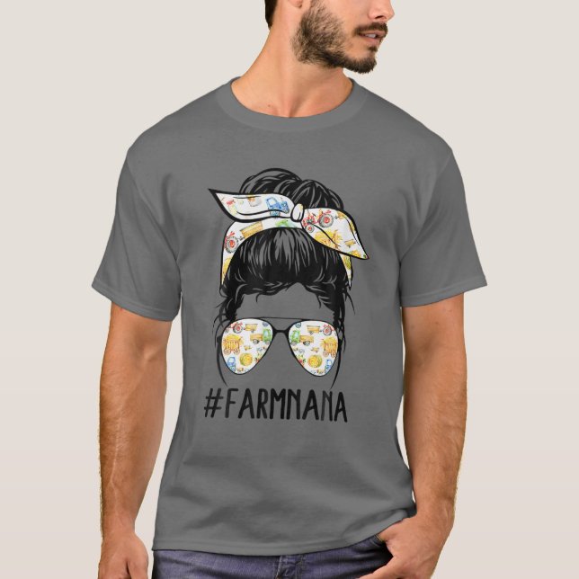 Farm Nana Life Messy Bun Hair Glasses Mother's Day T-Shirt (Front)