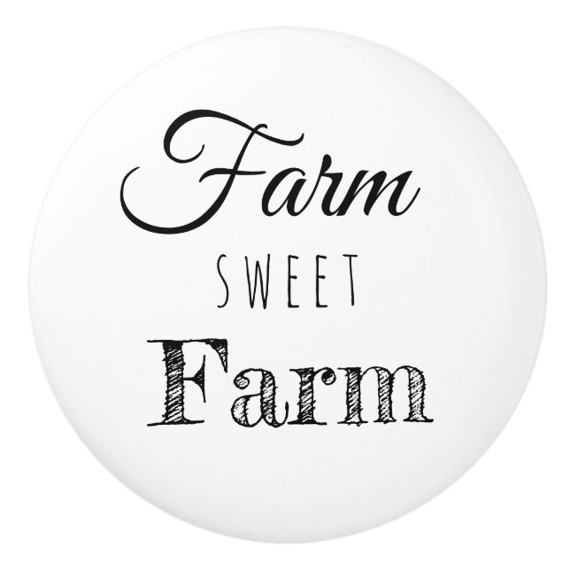 Farm Sweet Farm Rustic Ceramic Knob (Front)