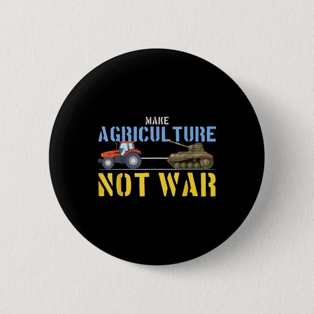 Farm Tractor Pulls Tank Make Agriculture Not War  Button (Front)