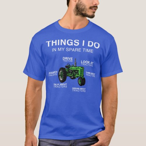 Farm Tractor Things I Do In My Spare Time Farmer L T_Shirt