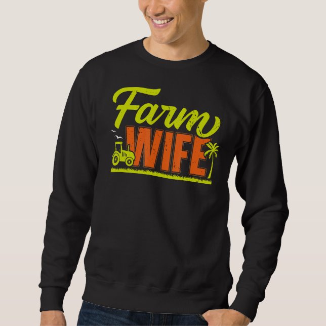 Farm Wife Farmer Life Farming Sweatshirt (Front)
