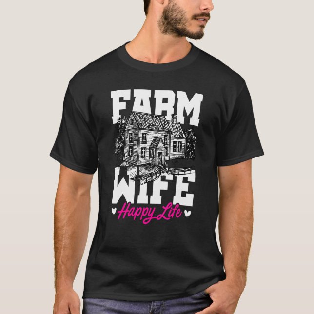 Farm Wife Happy Life Tractor Agriculteur Farming F T-Shirt (Front)