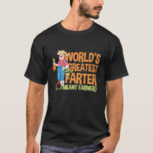 Farm Worlds Greatest Farter I Mean Farmer Rancher T-Shirt