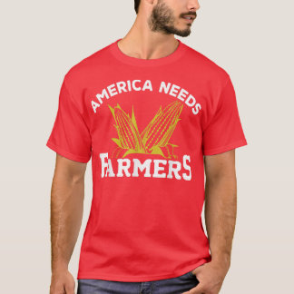 Farmer America Needs Farmers Corn Agriculture T-Shirt