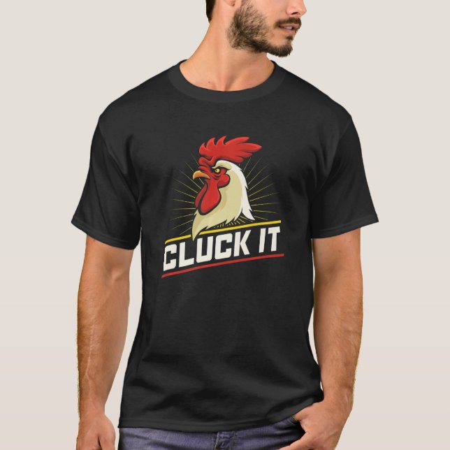 Farmer Animal Pet Cluck It Chickens T-Shirt (Front)