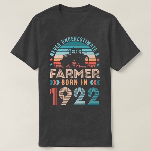 Farmer born in 1922 Farming Gift 100th Birthday  T-Shirt (Design Front)