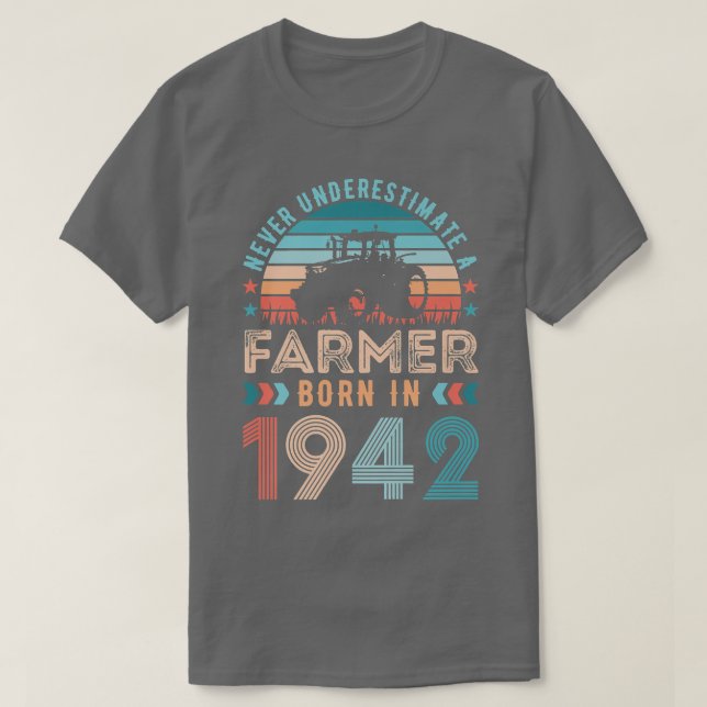 Farmer born in 1942 Farming Gift 80th Birthday  T-Shirt (Design Front)