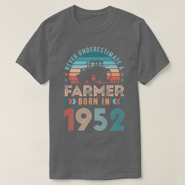 Farmer born in 1952 Farming Gift 70th Birthday  T-Shirt (Design Front)