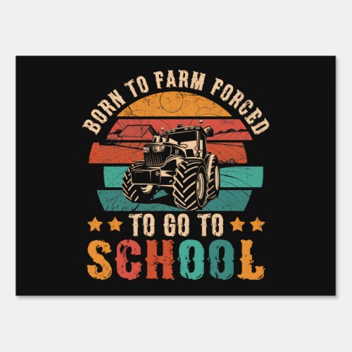 Farmer Born To Farm Forced To Go To School Sign
